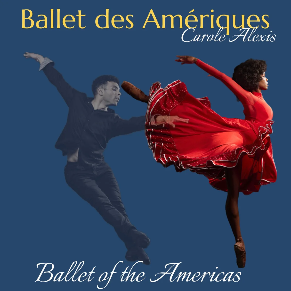 Ballet des Amériques / Carole Alexis Ballet Theatre
